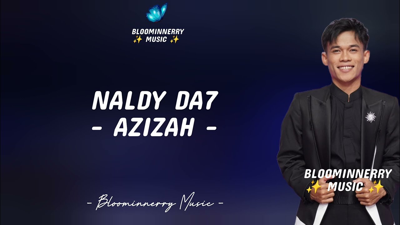 Naldy Da7 - Azizah Lirik Lagu || Naldy (Kutai Timur) - Azizah Lirik Lagu