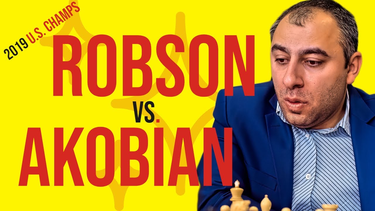 2019 U.S. Champs: Robson vs. Akobian | Grandmaster's Choice - GM Varuzhan Akobian