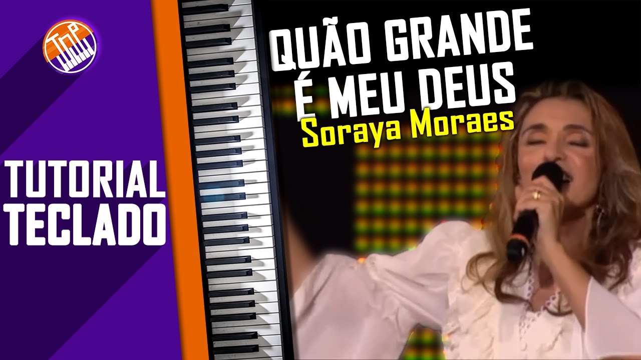 |TUTORIAL| Quão Grande É Meu Deus - Soraya Moraes