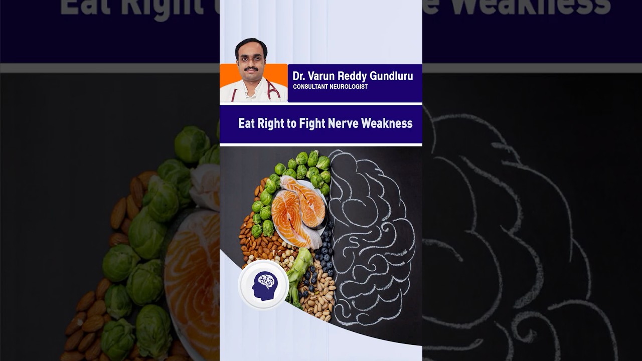 Eat Right to Fight Nerve Weakness &ndash; Dr. Varun Reddy Gundluru