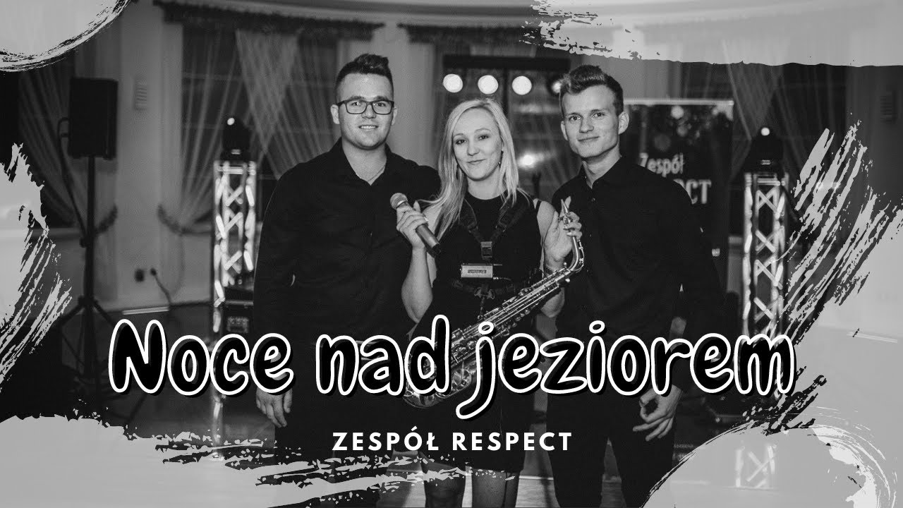 Noce nad jeziorem - Zespół RESPECT