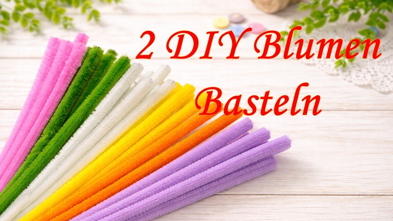 Blumen aus Pfeifenreinigern basteln – 2 einfache DIY Ideen