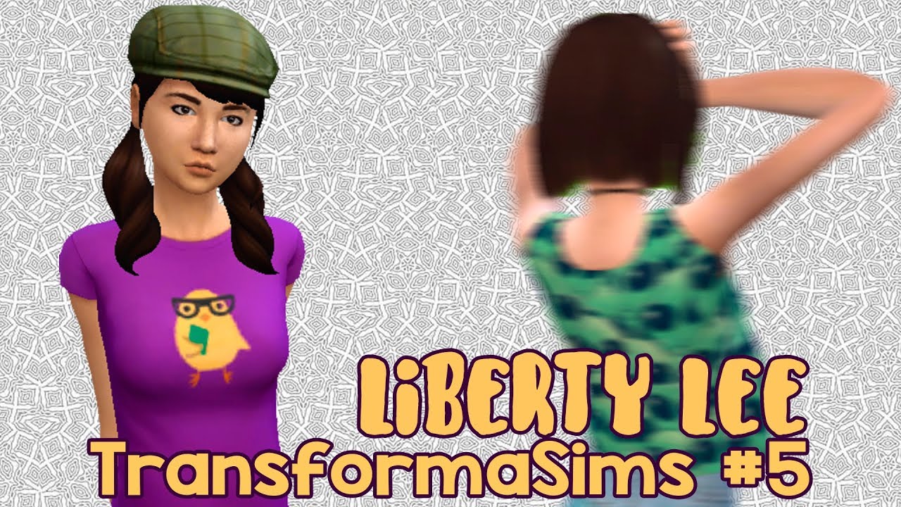 TransformaSims #5 | LIBERTY LEE