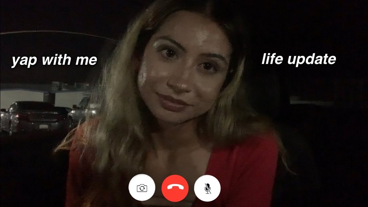 yap with me like we’re on FaceTime