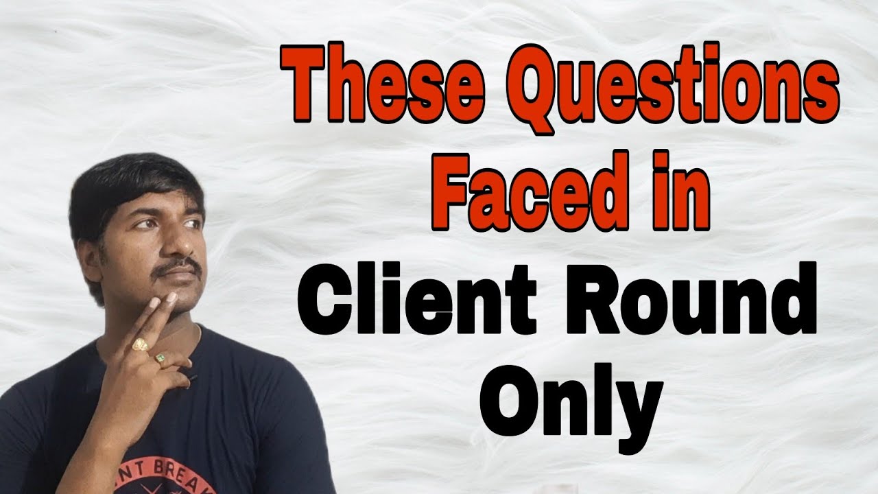 Client Round Interview Questions for Experienced Candidates