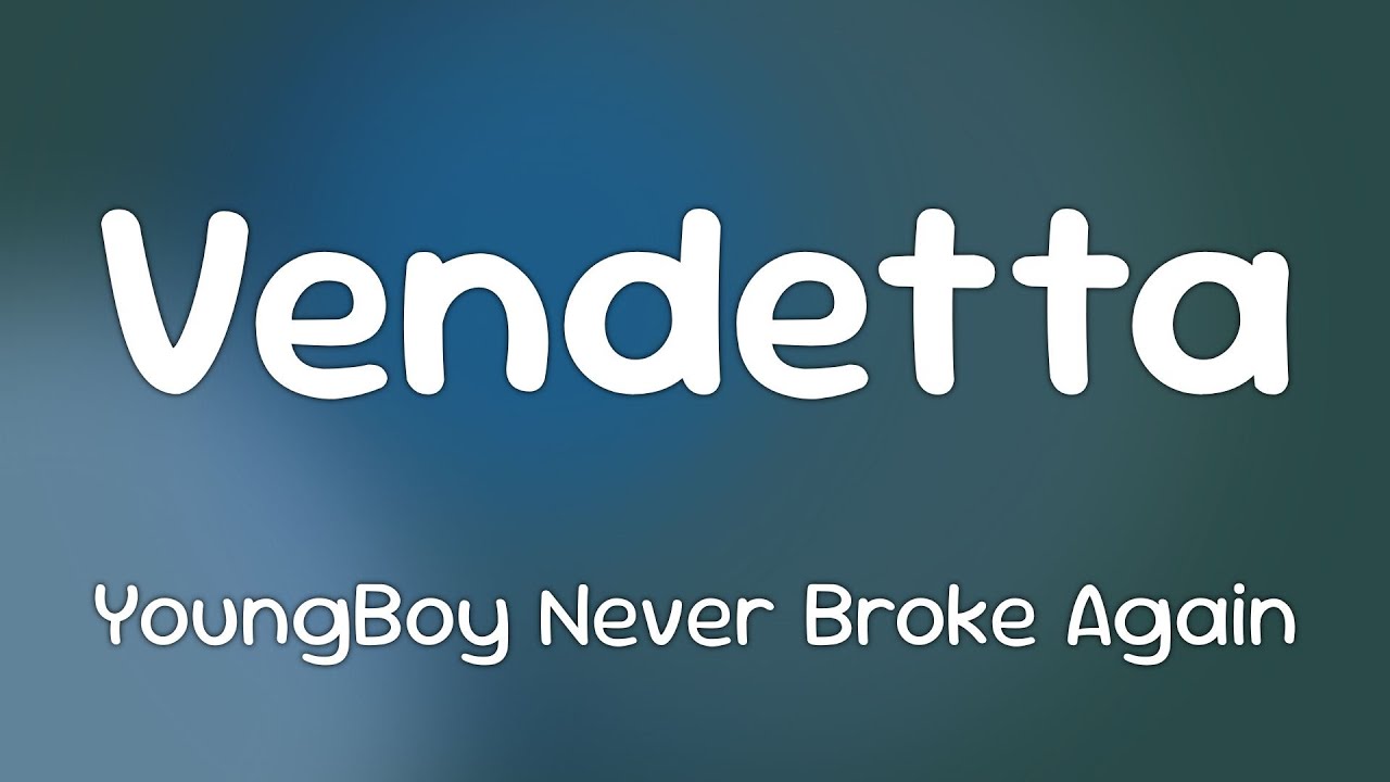 YoungBoy Never Broke Again - Vendetta  [Lyrics]