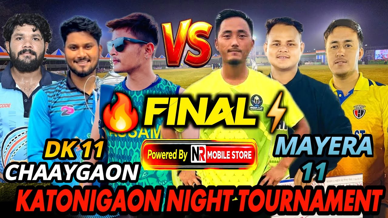 GRAND FINALE OF KATONIGAON// DK 11 6GAON VS MAYERA 11 LAKHIMPUR🔥🔥🔥