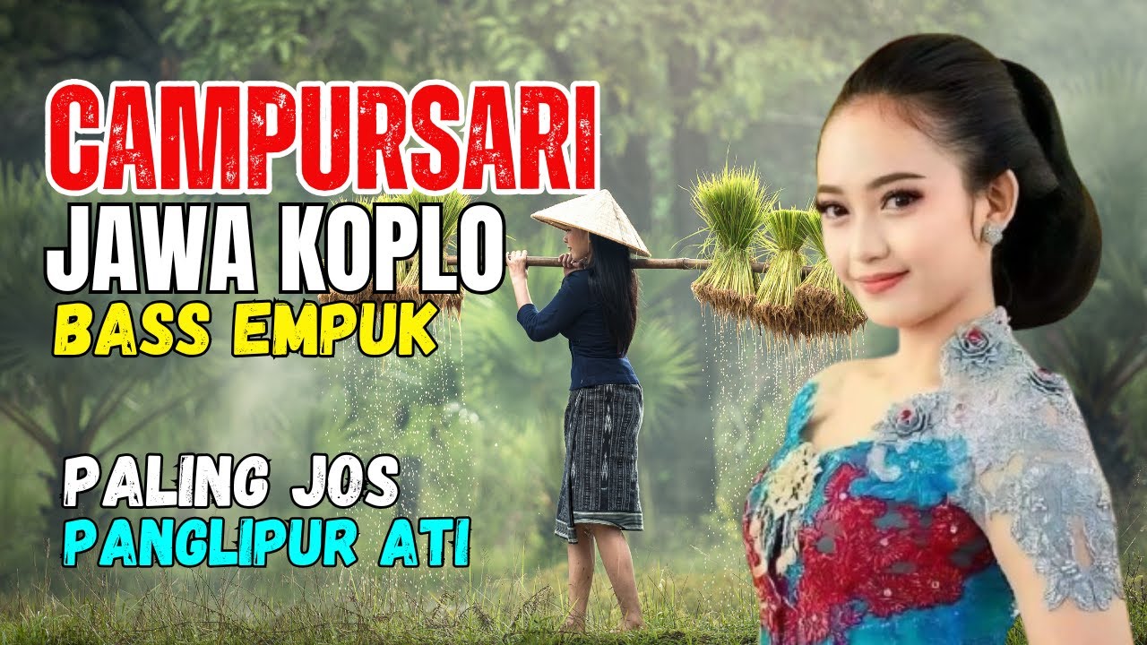 KUMPULAN CAMPURSARI DANGDUT JAWA KOPLO MANTAP TENAN PALING JOS PANGLIPUR ATI