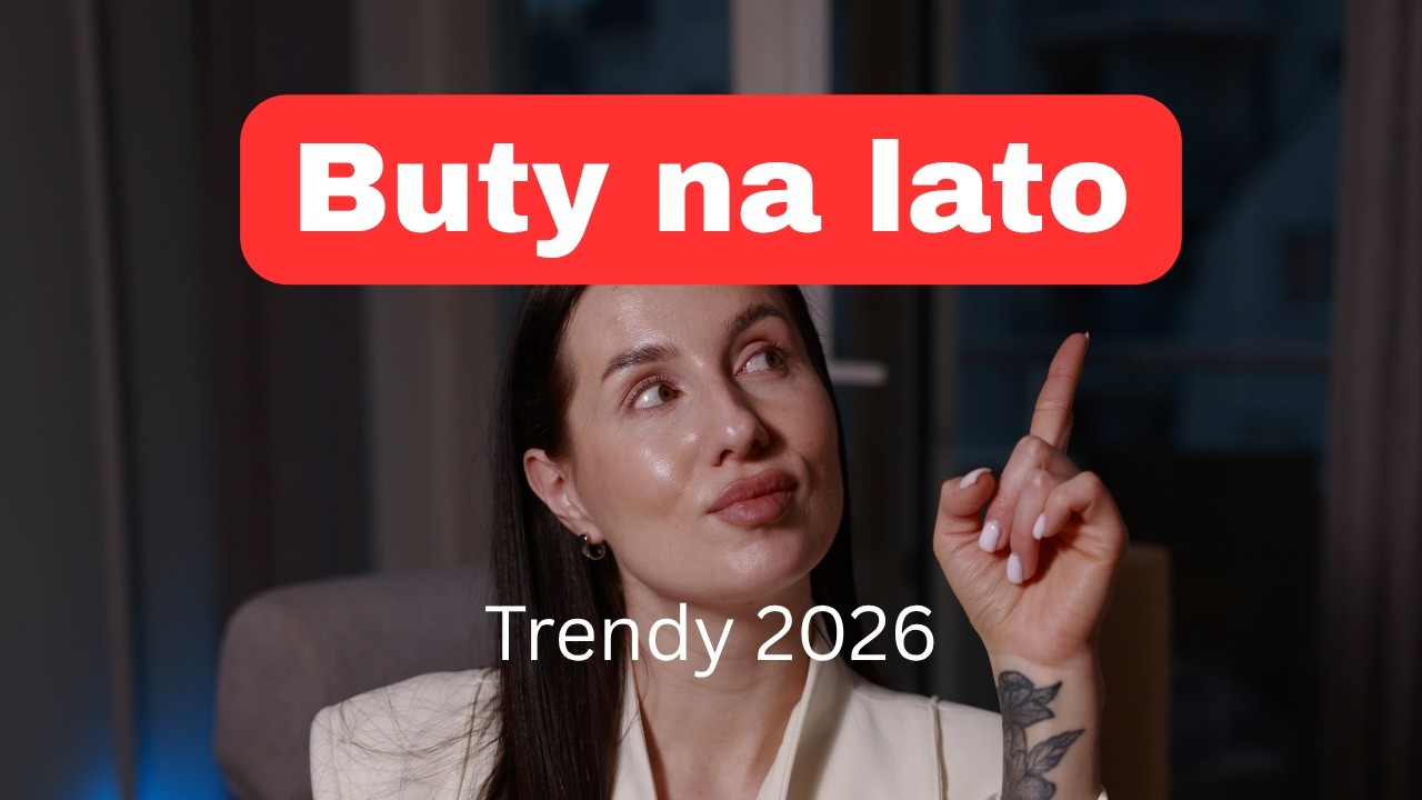 NAJMODNIEJSZE buty na LATO 2026. TE modele będą WSZĘDZIE!