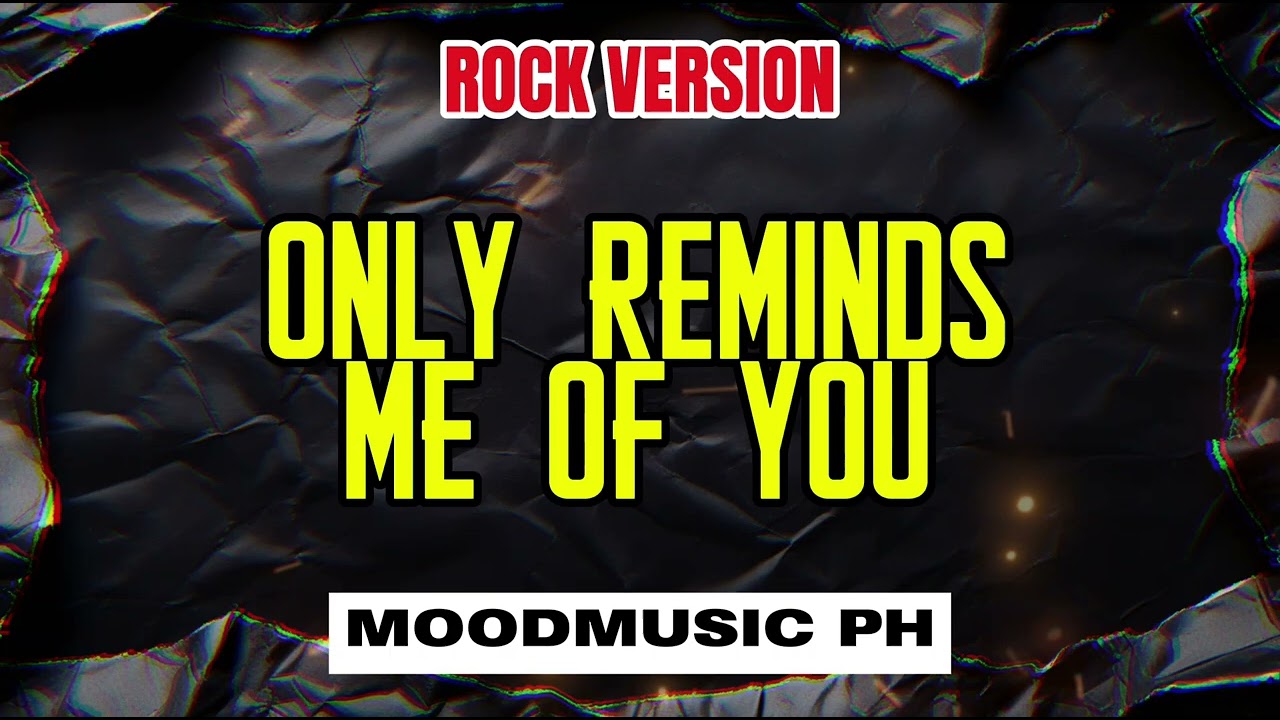 Only Reminds Me Of You (Rock Version) - MoodMusic PH