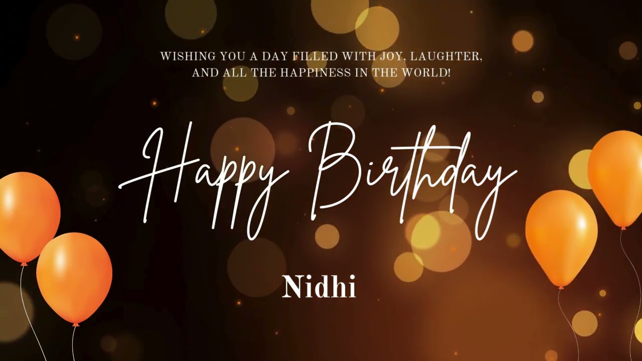 Happy Birthday Nidhi - Happy Birthday to you