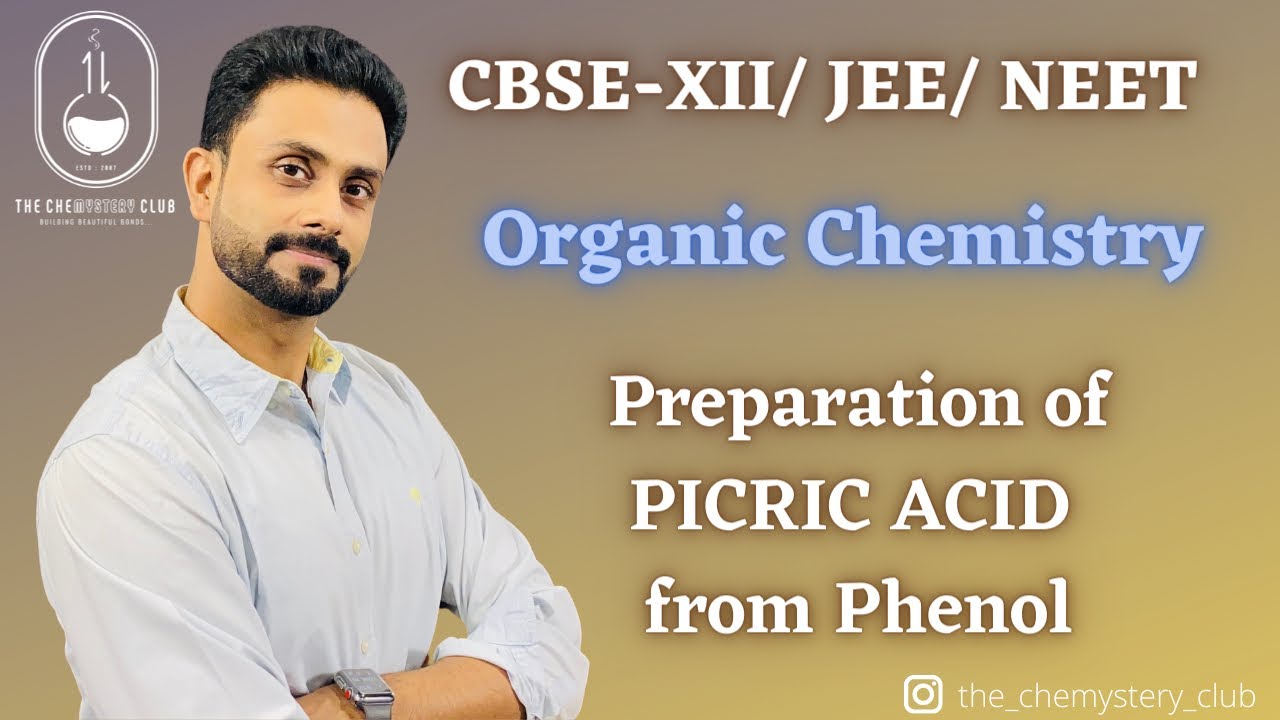 Picric acid | 2,4,6- Trinitrophenol | Phenol | Preparation| Organic Chemistry | XII | JEE | NEET |