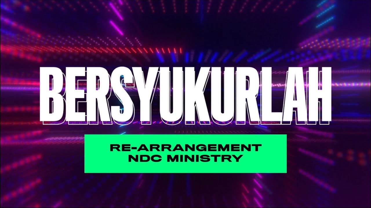 Bersyukurlah (Datanglah Ke Bait-Nya) [RE-ARRANGEMENT] | NDC Ministry