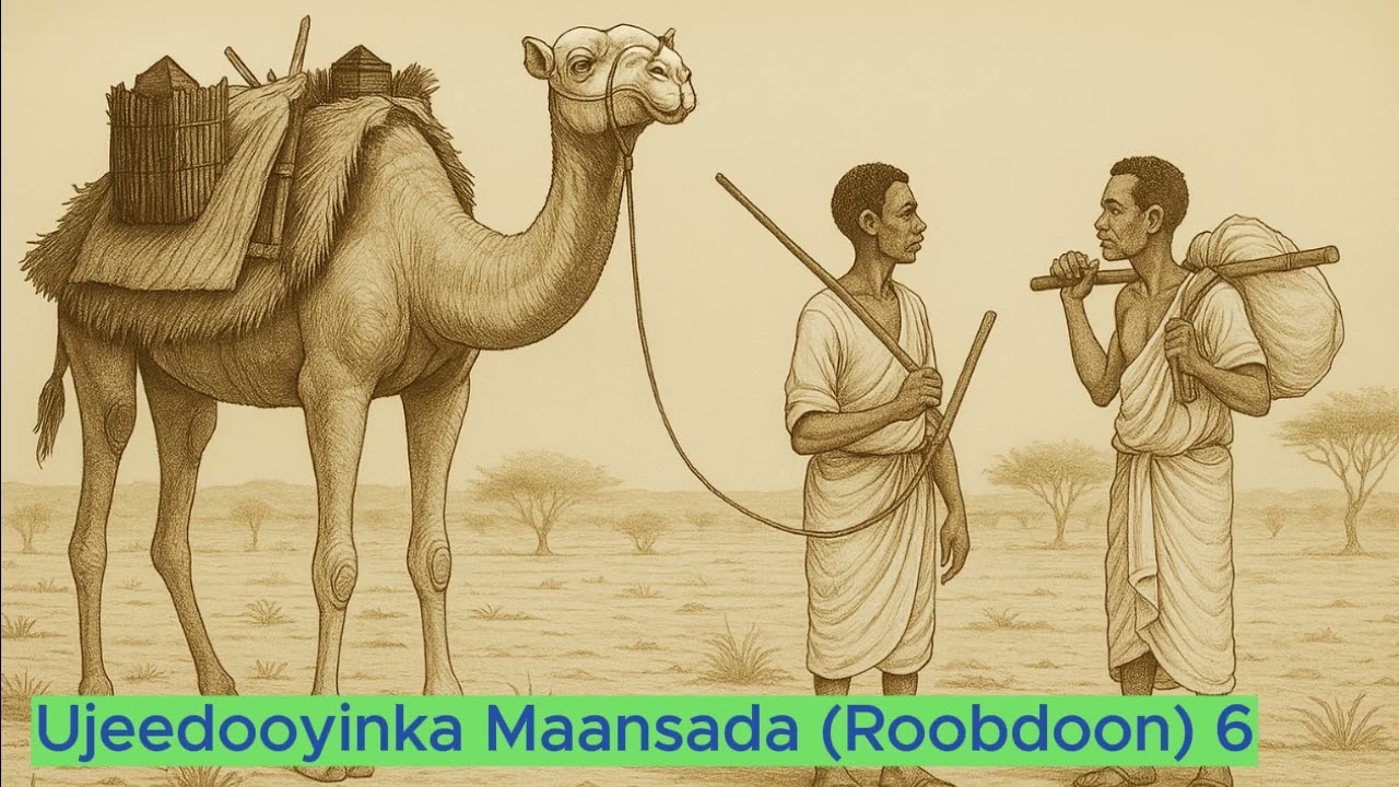 ujeedooyinka maansada (roobdoon) 6