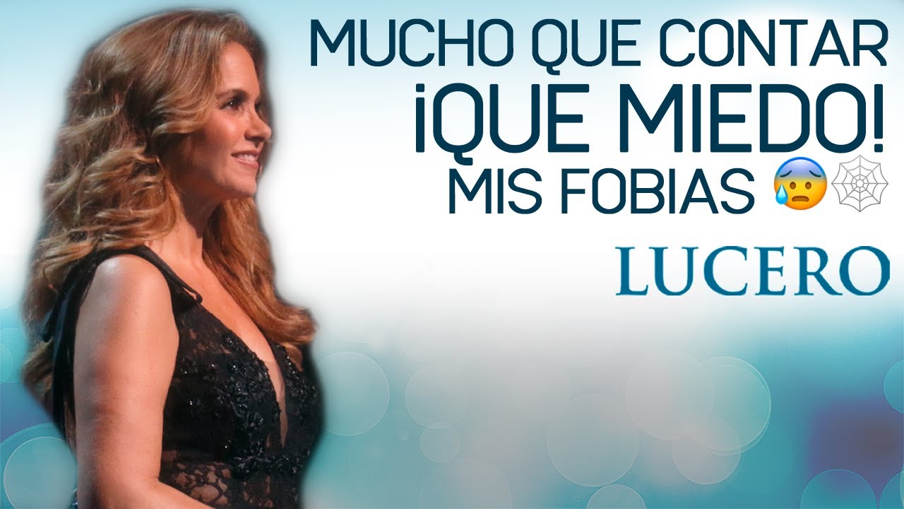 LUCERO Mucho Que Contar - ¡QUE MIEDO! 😱🕸 Mis fobias