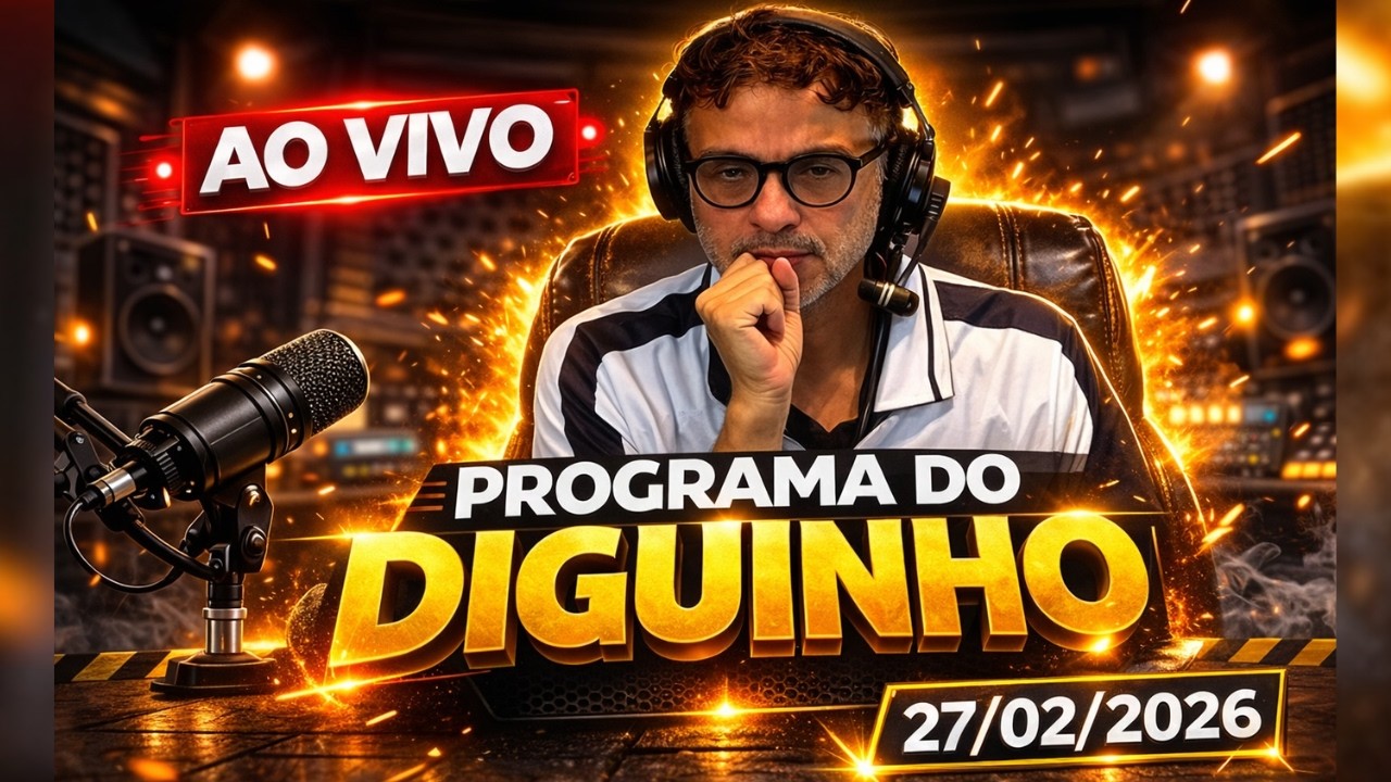Programa do Diguinho   -  27/02/2026 #1
