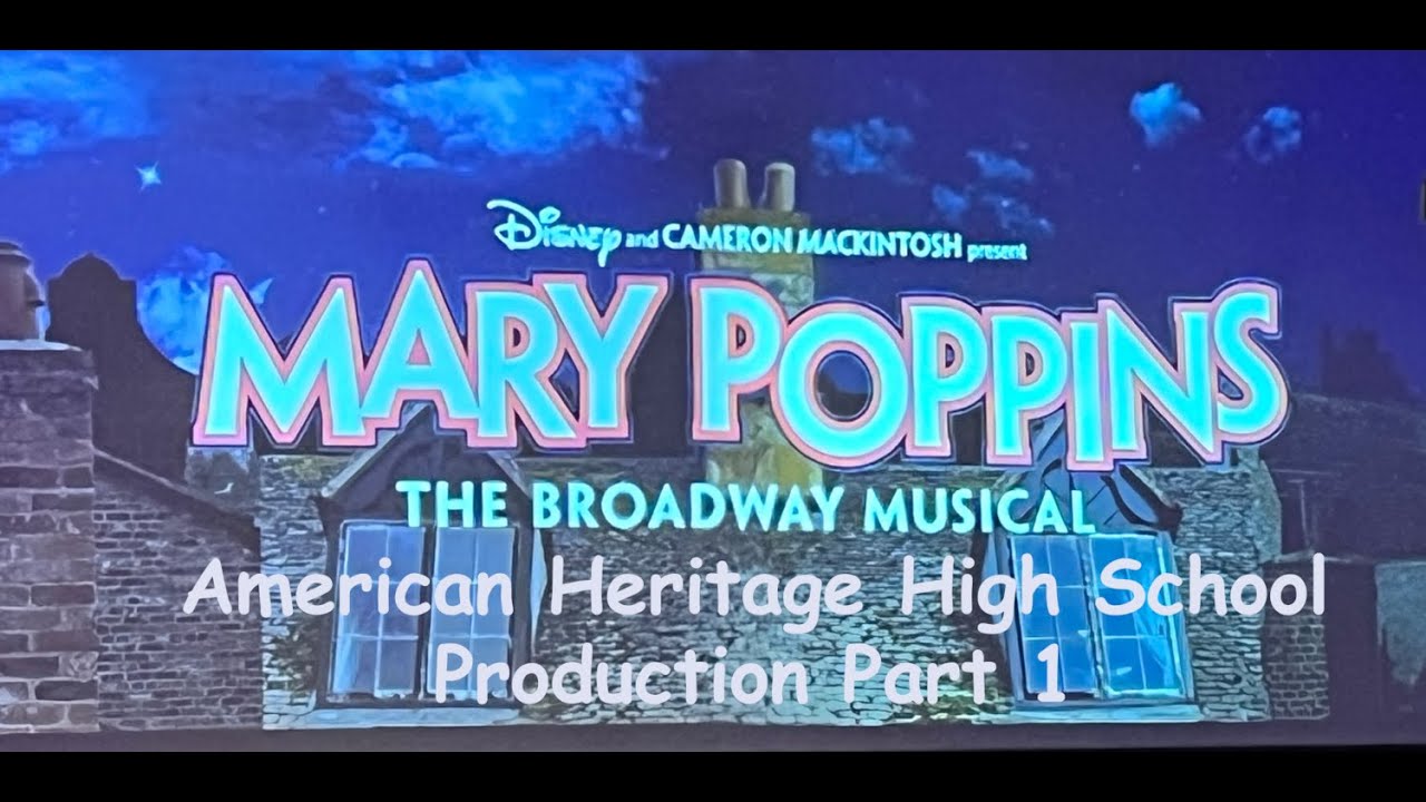 Mary Poppins AHS High School Production    Part 1