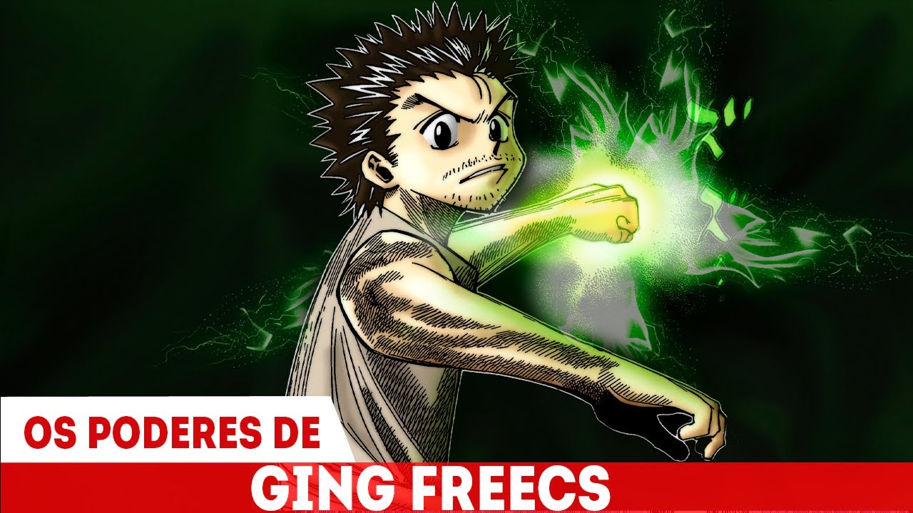 OS PODERES DE GING FREECS E SUA CATEGORIA NEN - O MAIOR USU&Aacute;RIO DE NEN EM HUNTER X HUNTER
