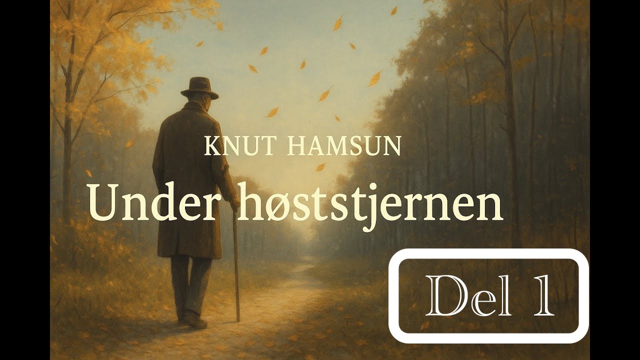 Under høststjernen – Full Lydbok, 1.del (Knut Hamsun)