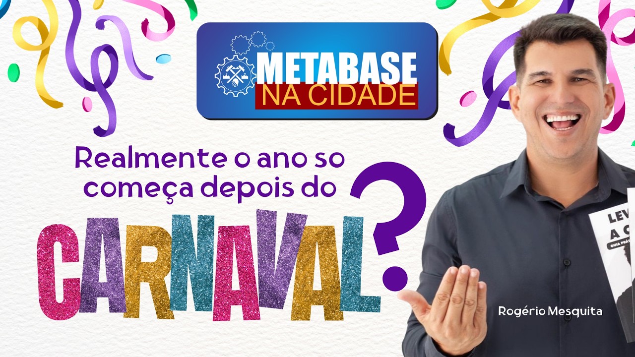 Metabase na Cidade - Realmente o ano só começa depois do carnaval? participação Rogério Mesquita