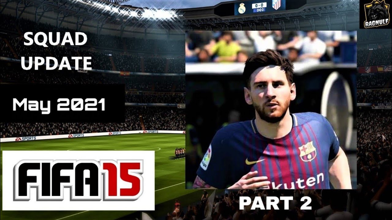 Part 2 || FIFA 15 latest squad update [May 2021] with career mode working.