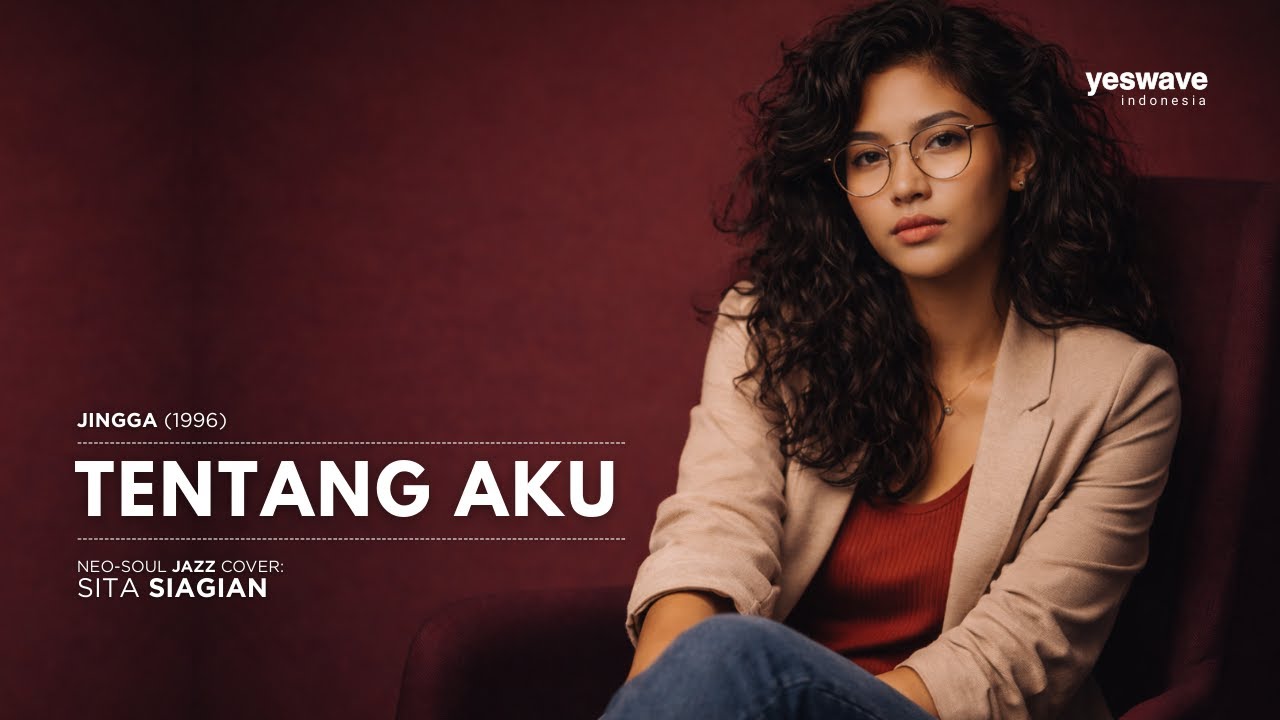 Tentang Aku  (Jingga, 1996)  |  Neo-Soul Jazz Cover oleh Sita Siagian