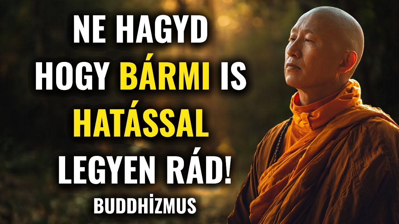 Hogyan őrizd meg a NYUGALMADAT, és ne hagyd, hogy bármi KIZÖKKENTSEN - BUDDHISTA BÖLCSESSÉG