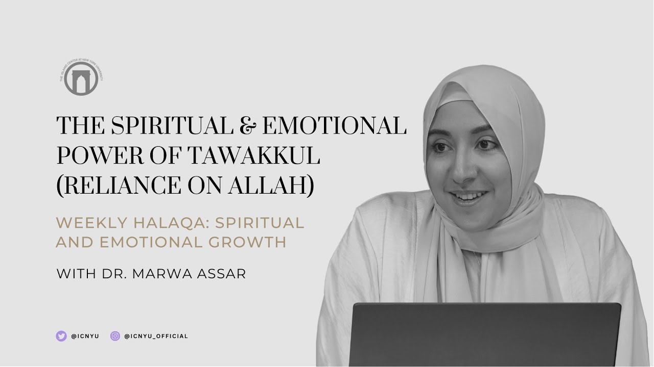 The Spiritual & Emotional Power of Tawakkul (Reliance on Allah) | Dr. Marwa Assar | 3.1.2023