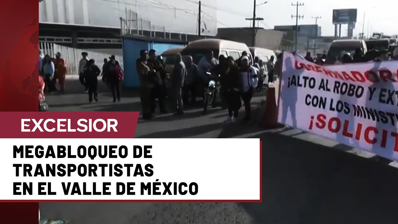 Carretera Los Reyes-Texcoco bloqueada por transportistas del Edomex