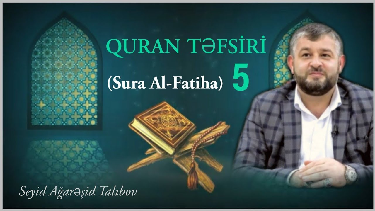 Seyid Ağarəşid-Quran təfsiri (Sura Al-Fatiha) 5