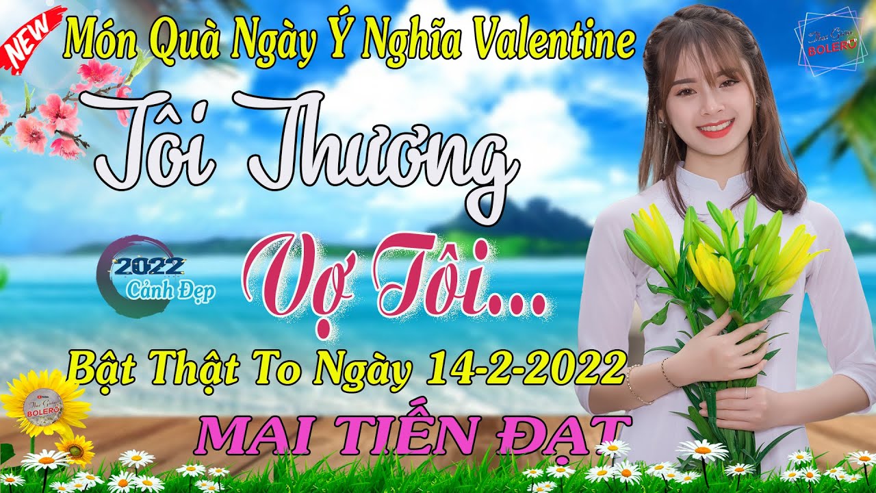 Tôi Thương Vợ Tôi - Vợ Tôi, Mai Tiến Đạt | Món Quà Ý Nghĩa Tặng Vợ Ngày Valentine💞 LK Nhạc Trữ Tình