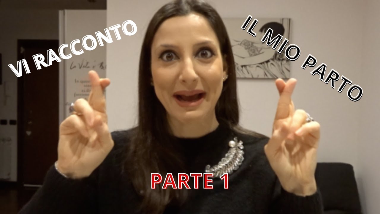 VI RACCONTO IL MIO PARTO / PARtO NATURALE / PARTE 1 #parto