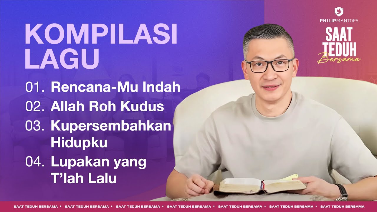 Kompilasi Lagu Saat Teduh Bersama - Episode 170 (Official Philip Mantofa)