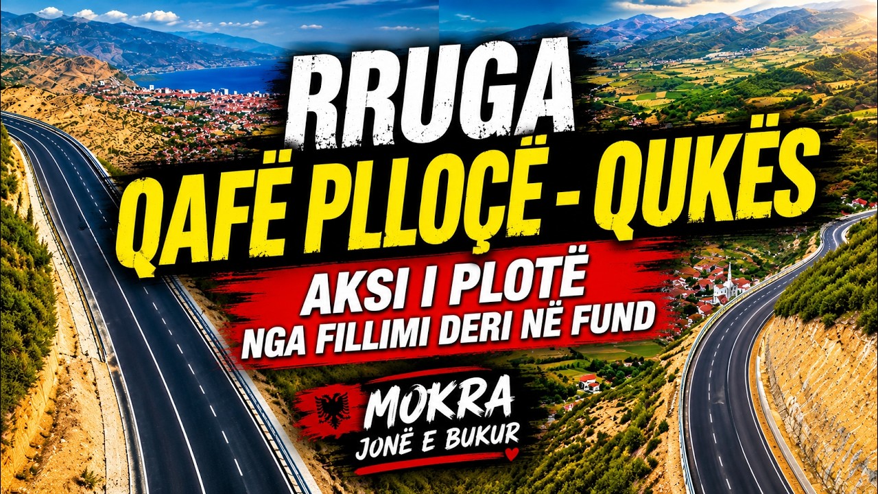 Rruga Qaf&euml; Pllo&ccedil;&euml; &ndash; Quk&euml;s | Pamje nga Fillimi n&euml; Fund