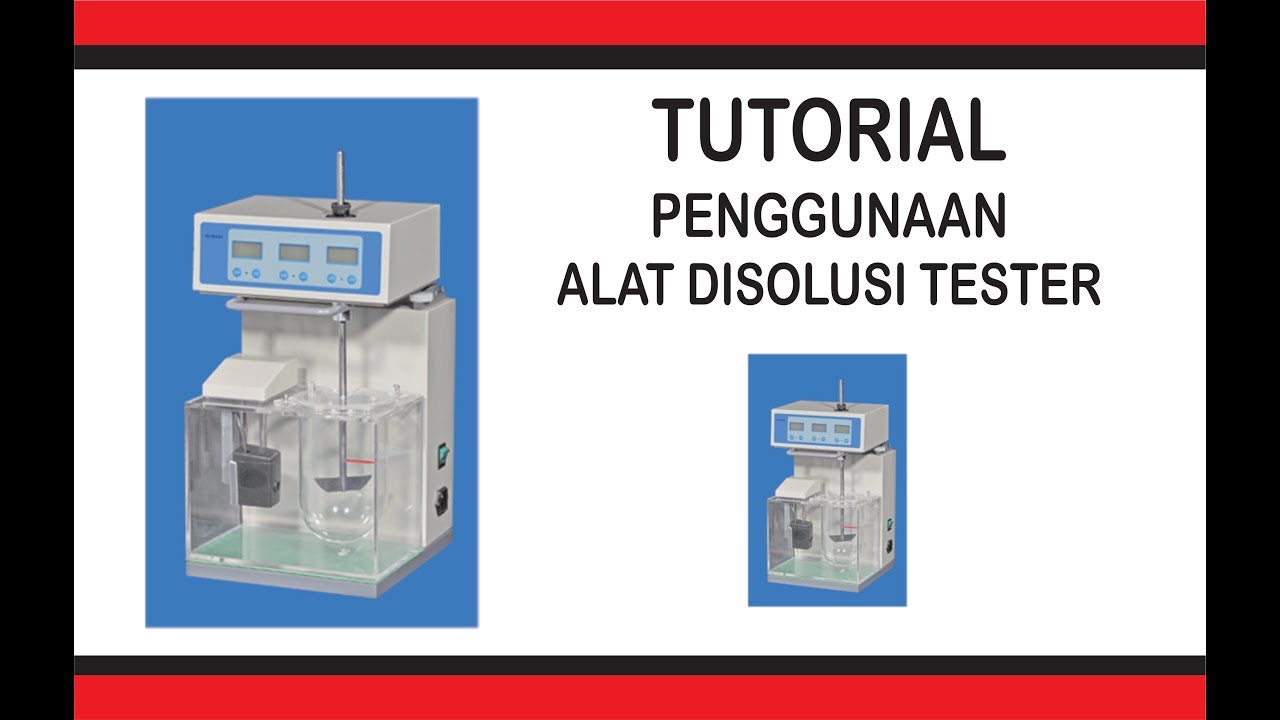 Tutorial Penggunaan Alat Tablet Disolusi Tester, Demonstration of Dissolution Tester