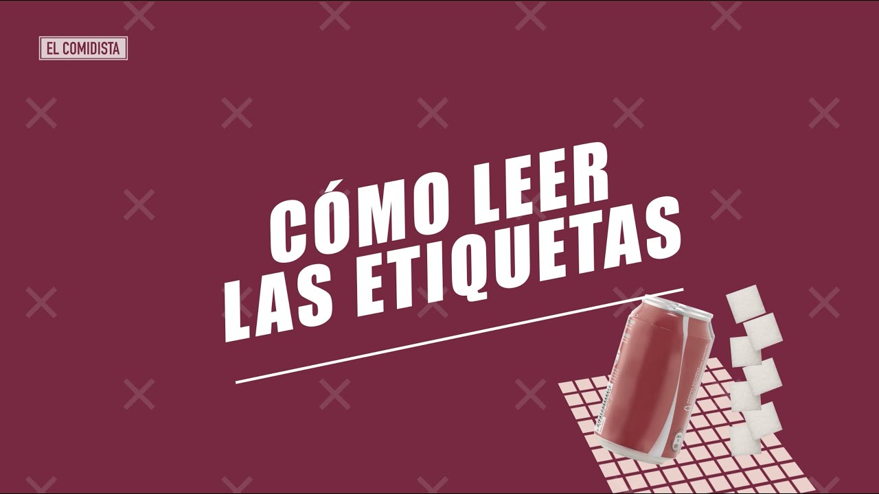EL COMIDISTA | Qué mirar en la etiqueta de un producto para saber si es sano