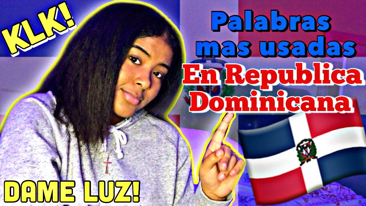 DICCIONARIO DOMINICANO- PALABRAS MÁS USADAS EN REPUBLICA DOMINICANA 🇩🇴
