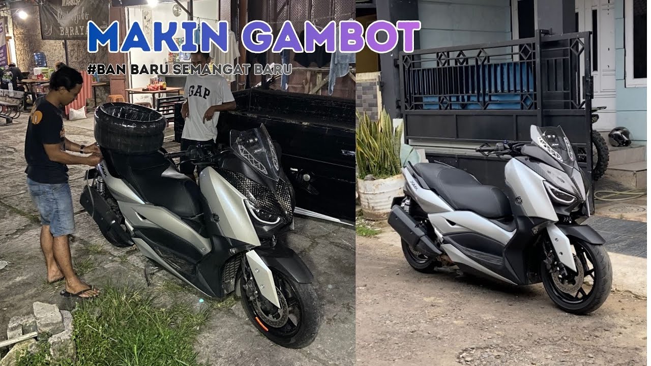 GANTI BAN GAMBOT DI XMAX || LOOK MAKIN SEXY 
