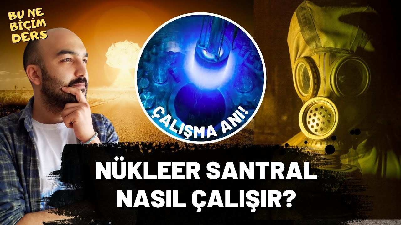 N&uuml;kleer Fisyon Enerjisi: N&uuml;kleer Santral Nasıl &Ccedil;alışır? Zincir Reaksiyonu Nedir?