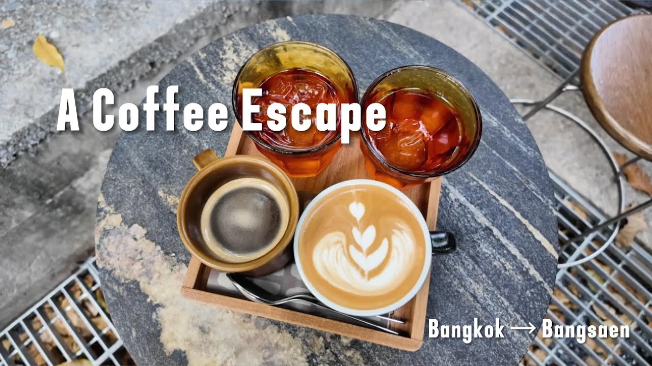 離開曼谷，換個地方喝咖啡 ☕｜Bangkok → Bangsaen