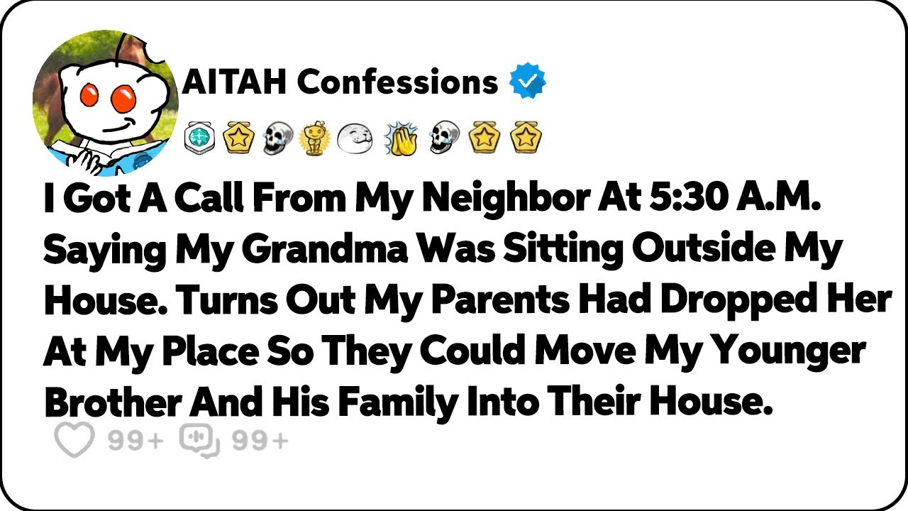 I Got A Call From My Neighbor Saying My Grandma Was Outside My House… Reddit Family Stories