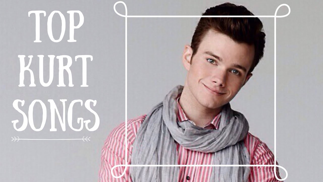 My Top 20 Glee - Kurt Songs