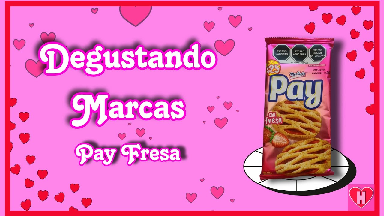 Degustando Marcas Pay Fresa Marinela (Especial Amoroso)