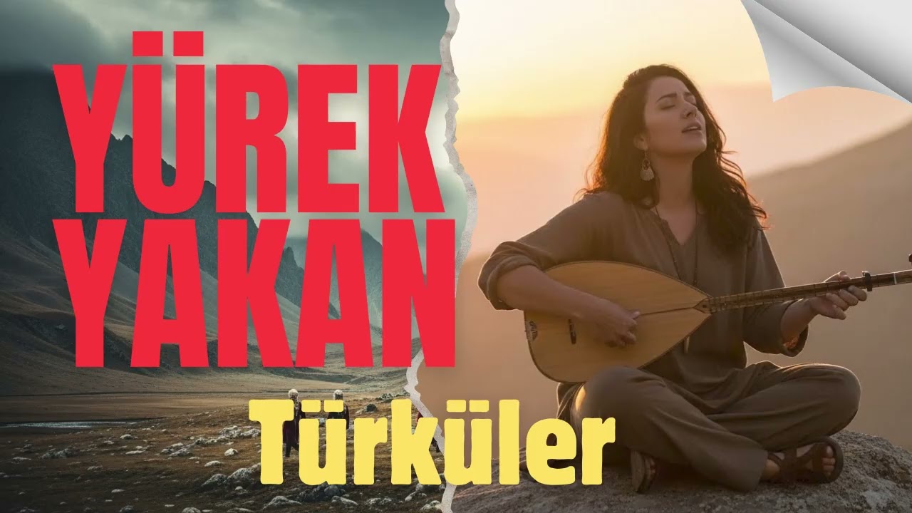 Unutamadıklarına… Yürek Yakan Türküler