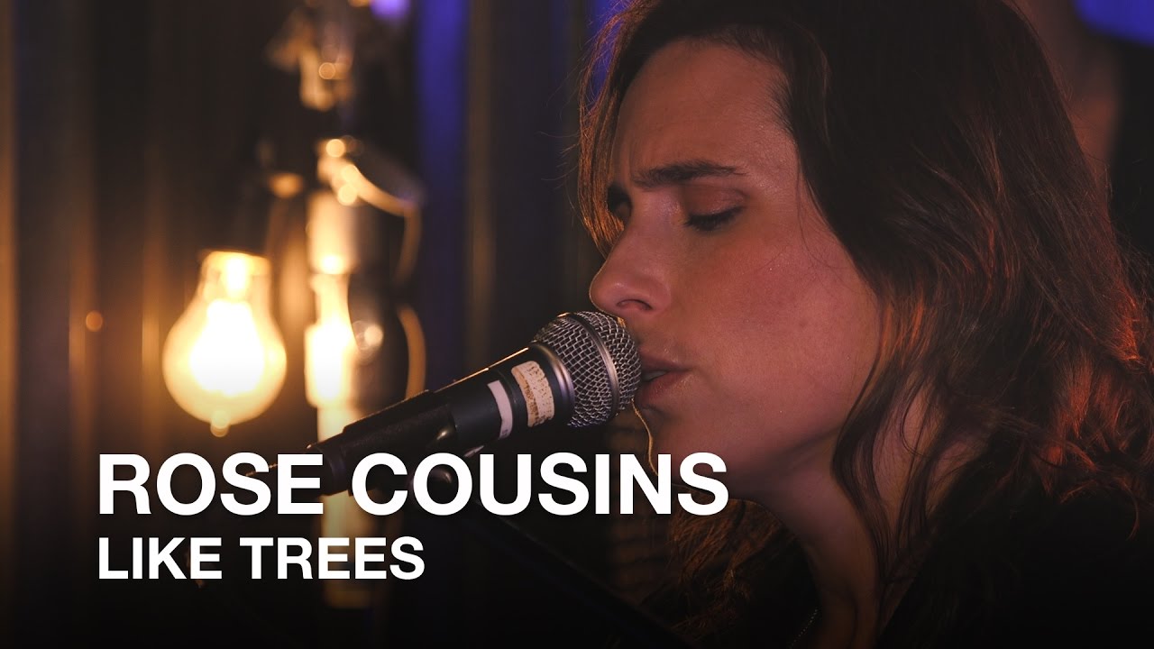 Rose Cousins | Like Trees | First Play Live