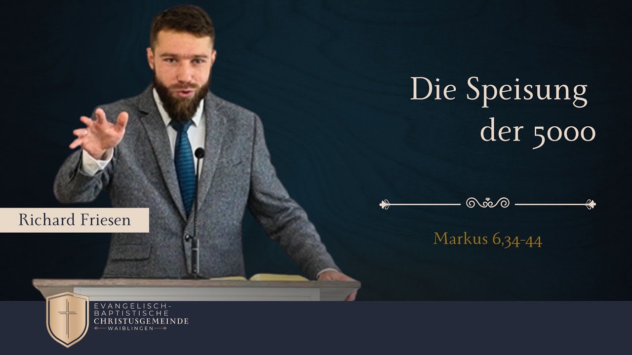 Die Speisung der 5000 (Markus 6,34-44) - Richard Friesen