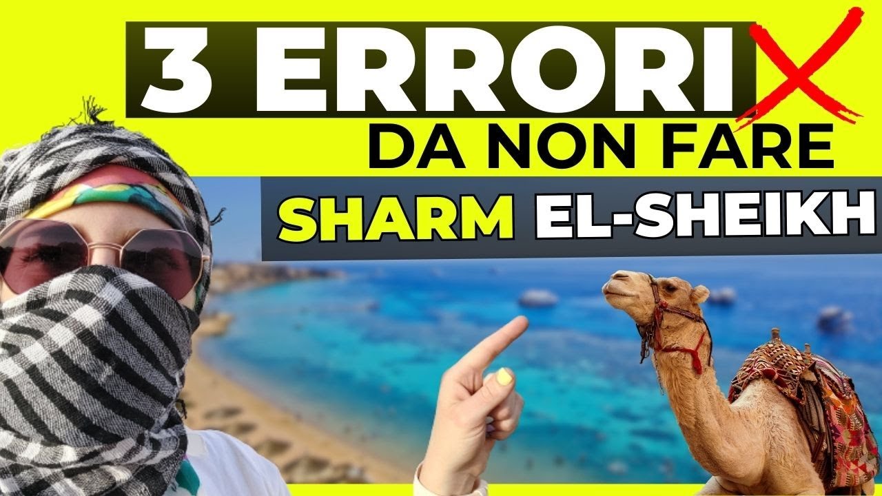 SHARM EL SHEIKH 2022: 3 CONSIGLI CHE TI AIUTERANNO ANDARE A SHARM 2022