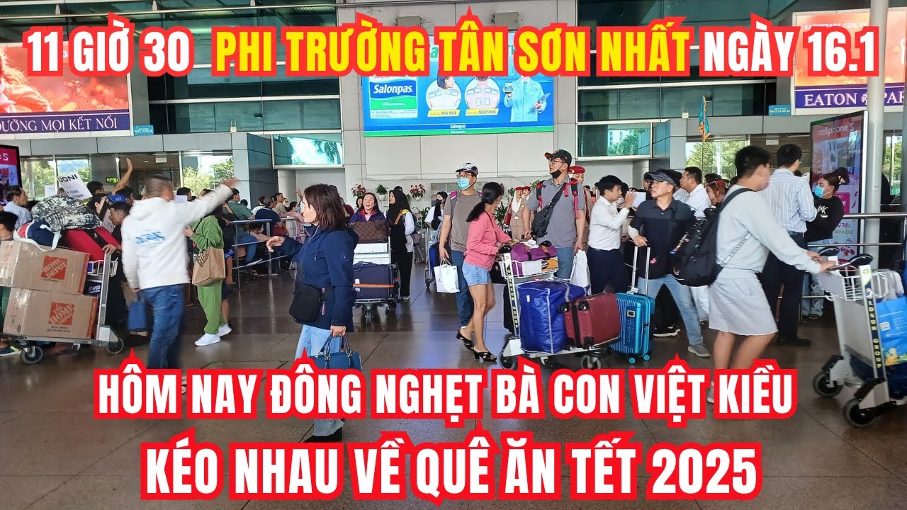 16 tháng 1,2025 Sân bay Tân Sơn Nhất hôm nay đông nghẹt bà con Việt Kiều kéo nhau về quê ăn tết 2025