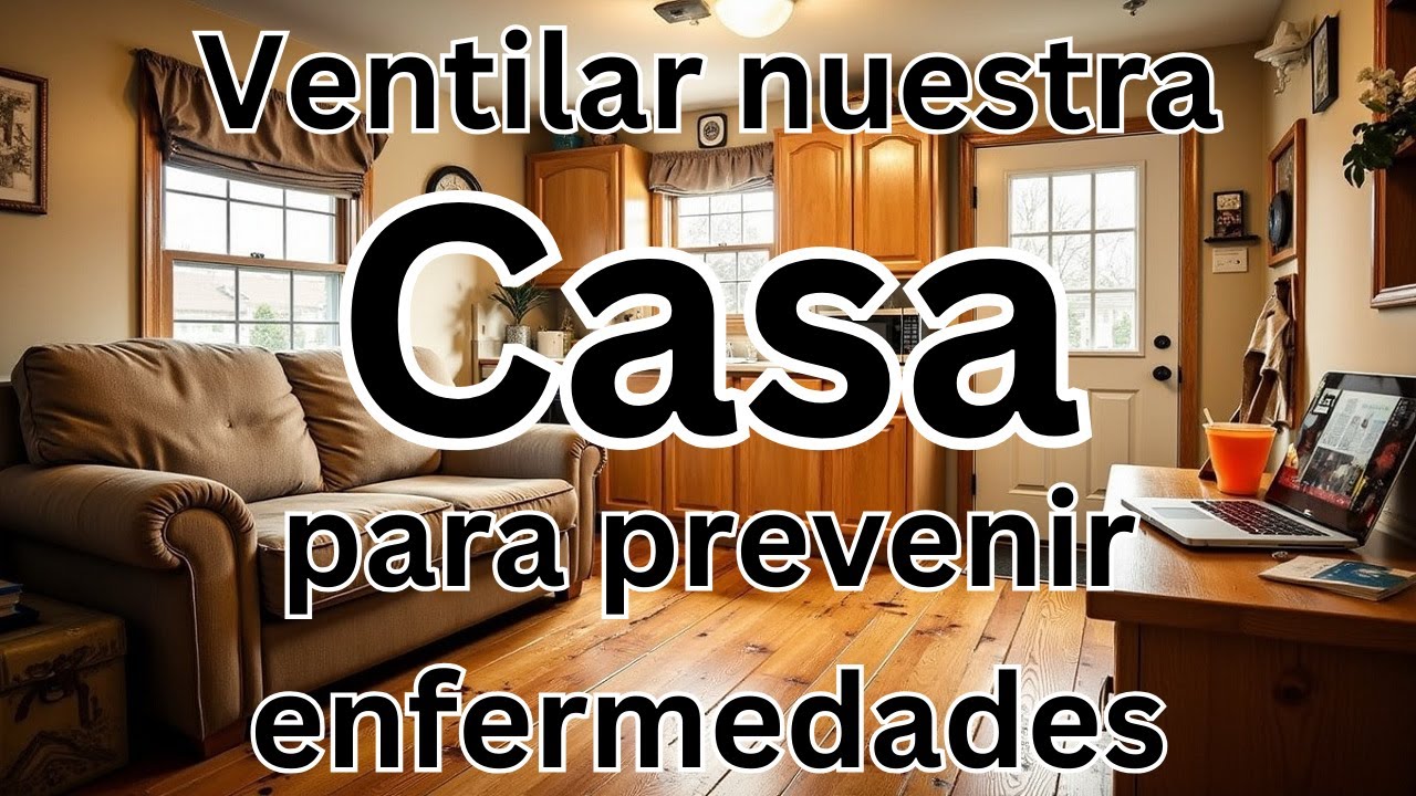 Ventilar nuestra casa para prevenir enfermedades