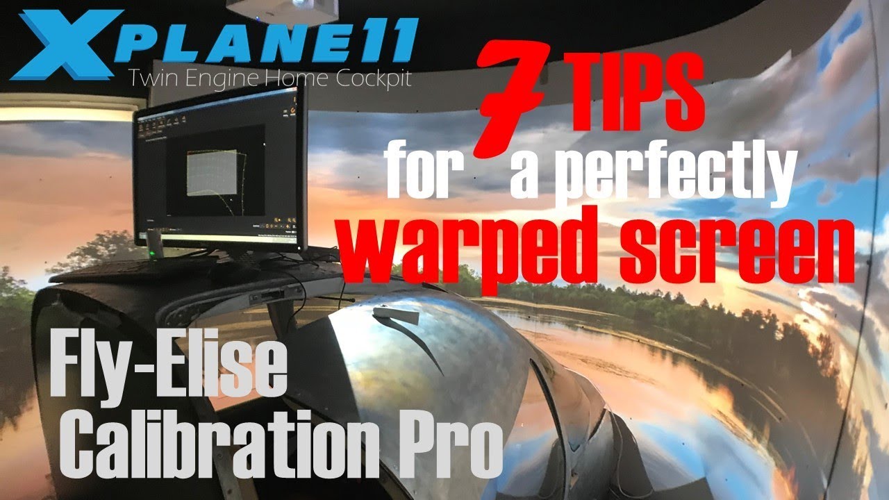 FlyElise Calibration Pro: 7 awesome tips for perfectly warping your simulator screen in X–Plane11